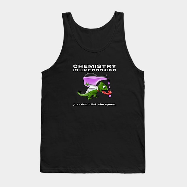 Chemistry is like cooking, just don't lick the spoon. Witty Science. Tank Top by Quietly Creative